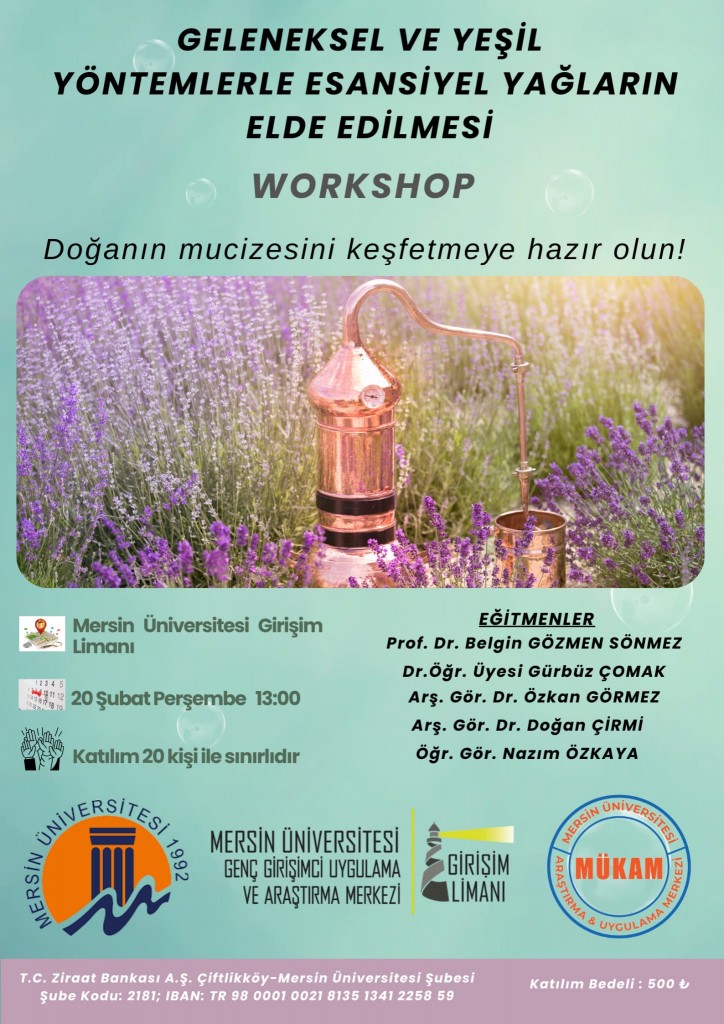 Workshop  Geleneksel ve Yeşil Yöntemlerle Esansiyel Yağların Elde Edilmesi detayı için tıklayınız